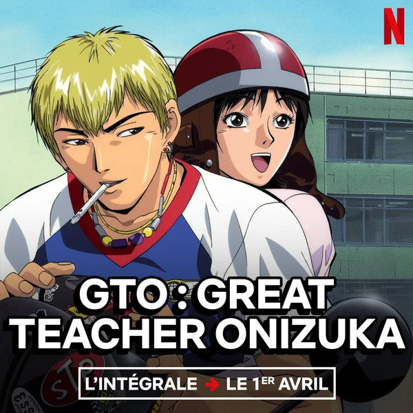 Onizuka Netflix Great Teacher Onizuka GTO 1er avril 2024